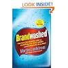 Brandwashed: Tricks Companies Use to Manipulate Our Minds and Persuade Us to Buy
