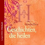 H&ouml;rbuch Geschichten, die heilen