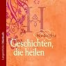 H&ouml;rbuch Geschichten, die heilen