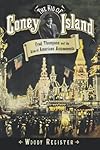 The Kid of Coney Island: Fred Thompson and the Rise of American Amusements
