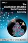 The Visualisation of Spatial Social Structure