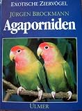 Produkt-Bild: Agaporniden. Haltung, Zucht und Farbmutationen der Unzertrennlichen