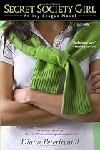 Secret Society Girl: An Ivy League Novel