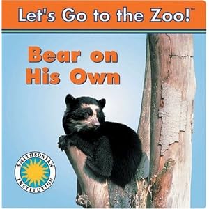 Bear on His Own (Let's Go to the Zoo) Smithsonian Institution