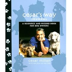 Cesar's Way Journal: A Resource and Record Book for Dog Owners