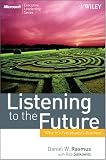Listening to the Future: Why Its Everybody's Business (Microsoft Executive Leadership Series)