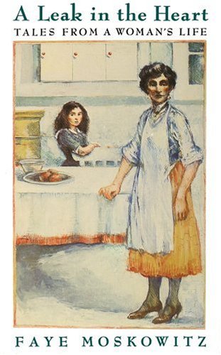 A Leak in the Heart: Tales from a Woman's Life