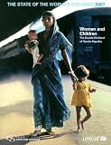 The State of the Worlds Children 2007: The Women and Children (State of the Worlds Children)