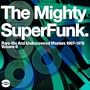 SuperFunk, Vol. 6: The Mighty SuperFunk - Rare 45s and Undiscovered Masters 1967-1978 [Vinyl]