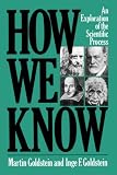 How We Know: An Exploration Of The Scientific Process