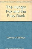 The hungry fox and the foxy duck