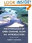 Hydraulics of Open Channel Flow: An Introduction - Basic Principles, Sediment Motion, Hydraulic Modeling, Design of Hydraulic Structures (Second Edition)