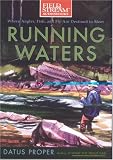 Running Waters: Where Angler, Fish and Fly are Destined to Meet