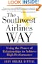The Southwest Airlines Way : Using the Power of Relationships to Achieve High Performance