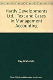 Hardy Developments Ltd. : text and cases in management accounting