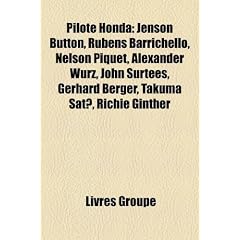 Pilote Honda: Jenson Button, Rubens Barrichello, Nelson Piquet, Alexander Wurz, John Surtees, Gerhard Berger, Takuma SAT?, Richie Gi