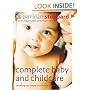 Complete Baby and Childcare: Everything You Need to Know for the First Five Years