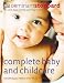 Complete Baby and Childcare: Everything You Need to Know for the First Five Years