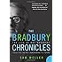 The Bradbury Chronicles: The Life of Ray Bradbury (P.S.)