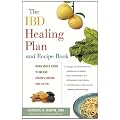 IBD Healing Plan and Recipe Book: Using Whole Foods to Relieve Crohn's Disease and Colitis