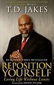 Reposition Yourself: Living Life without Limits