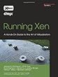 Running Xen: A Hands-On Guide to the Art of Virtualization Image of Running Xen: A Hands-On Guide to the Art of Virtualization