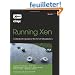 Running Xen: A Hands-on Guide to the Art of Virtualization