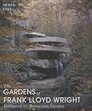 The gardens of Frank Lloyd Wright