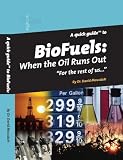 Quick Guide to Biofuels: When the Oil Runs Out
