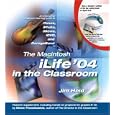 The Macintosh iLife 04 in the Classroom