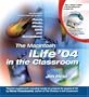 The Macintosh iLife 04 in the Classroom
