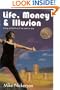 Life, Money & Illusion: Living on Earth as if we want to stay