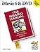 iMovie 6 & iDVD: The Missing Manual by David Pogue