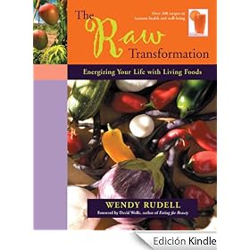 The Raw Transformation: Energizing Your Life with Living Foods