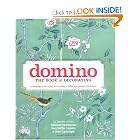 Domino: The Book of Decorating: A Room-by-Room Guide to Creating a Home That Makes You... by Deborah Needleman, Sara Ruffin Costello, and Dara Caponigro