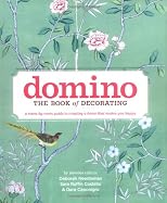 The Domino Book of Decorating: A Room-by-Room Guide to Making You Happy