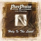 Pure Praise: Holy is the Lamb
