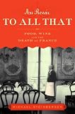 Au Revoir to All That: Food, Wine, and the Decline of France