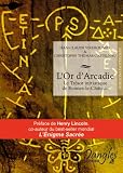 L'Or d'Arcadie : Le Trésor initiatique de Rennes-le-Château