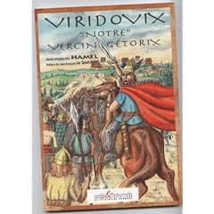 Viridovix, notre Vercing�torix (In�dits et introuvables)