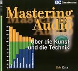 Mastering Audio Über die Kunst und die Technik