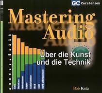 Mastering Audio &Uuml;ber die Kunst und die Technik