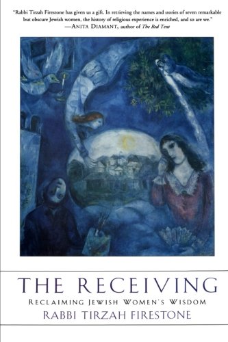 The Receiving: Reclaiming Jewish Women's Wisdom