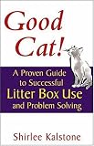 Good Cat!: A Proven Guide to Successful Litter Box Use and Problem Solving