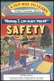 Mommy I Can Learn Myself: Safety [A Fun Way To Learn Series] Ages 3 and Up