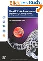 Mac OS X 10.6 Snow Leopard: Das Praxisbuch - F�r Einsteiger, Windows-Umsteiger und alle interessierten Anwender