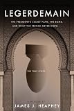 Legerdemain: The President's Secret Plan, The Bomb and What The French Never Knew