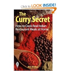 The Curry Secret: How to Cook Real Indian Restaurant Meals at Home