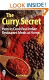 The Curry Secret: How to Cook Real Indian Restaurant Meals at Home