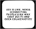 Mauspad mit Sex is like, NOKIA (connecting people)like NIKE (just do it) and COCA COLA(enjoy)!!! Dekoration bei amazon kaufen